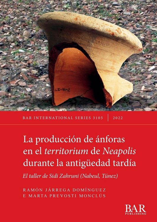 Produktbild: La producci&oacute;n de &aacute;nforas en el territorium de Neapolis durante la antig&uuml;edad tard&iacute;a