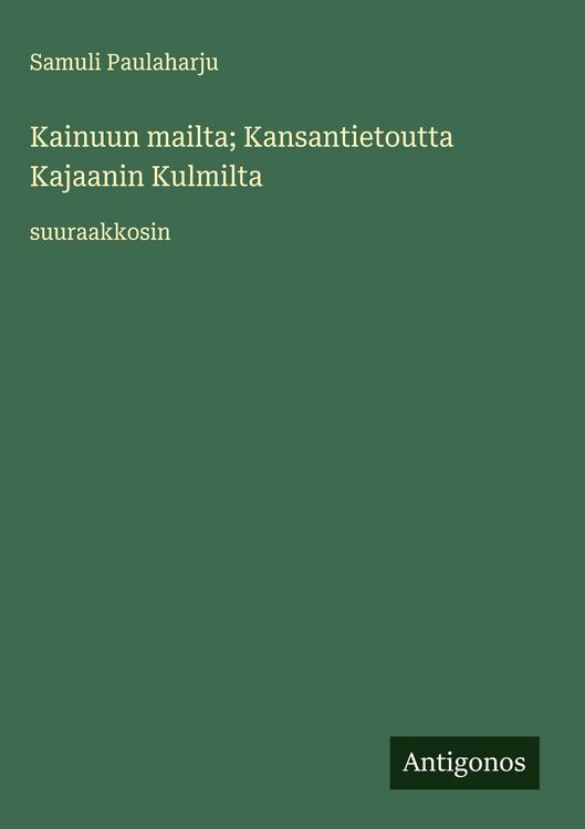 Produktbild: Kainuun mailta; Kansantietoutta Kajaanin Kulmilta