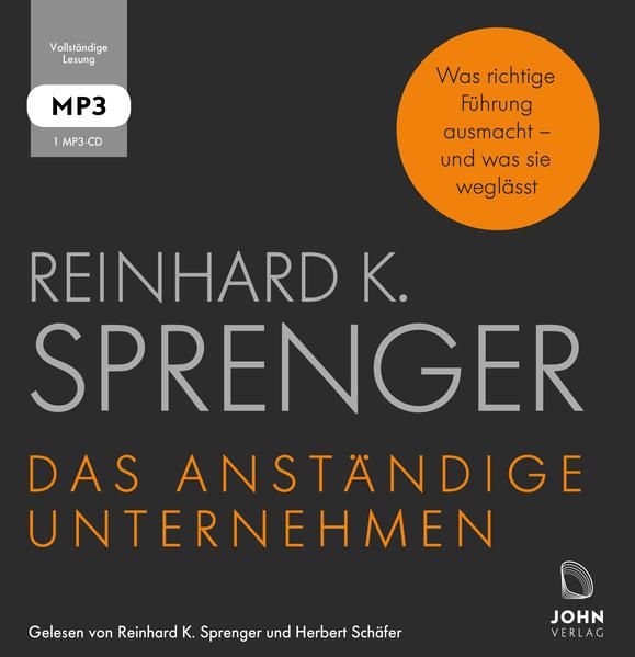 Produktbild: Das anst&auml;ndige Unternehmen: Was richtige F&uuml;hrung ausmacht - und was sie wegl&auml;sst
