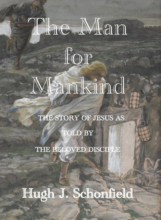 Produktbild: The Man for Mankind - The Story of Jesus as told by the Beloved Disciple