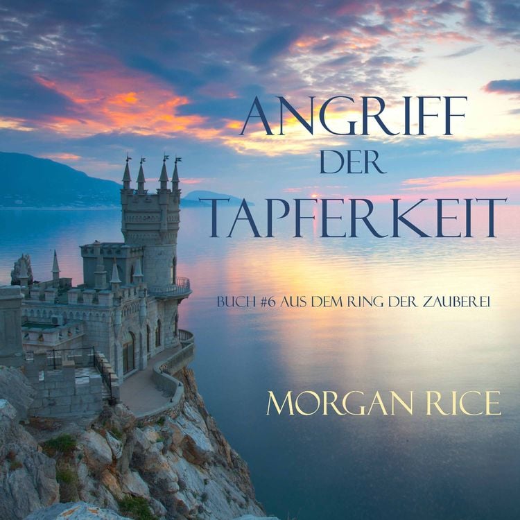 Bild vom Artikel Angriff der Tapferkeit (Band #6 im Ring der Zauberei) vom Autor Morgan Rice