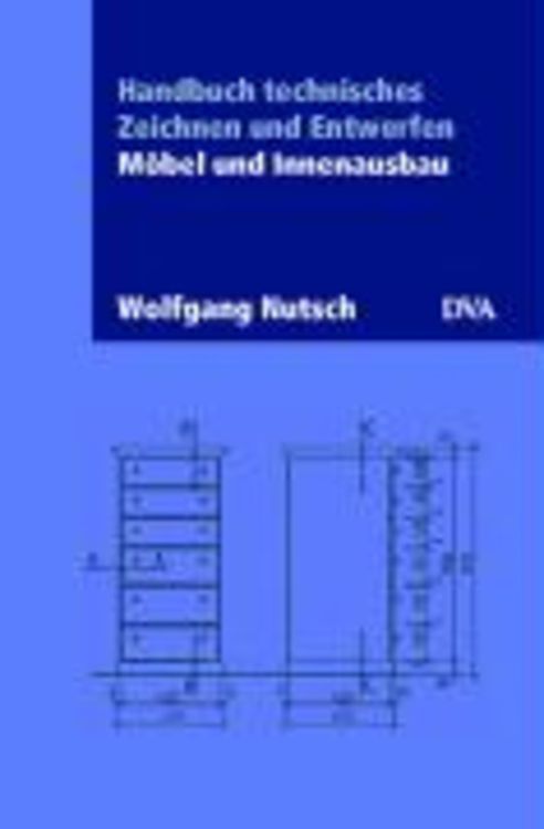 Produktbild: Handbuch technisches Zeichnen und Entwerfen. M&ouml;bel und Innenausbau