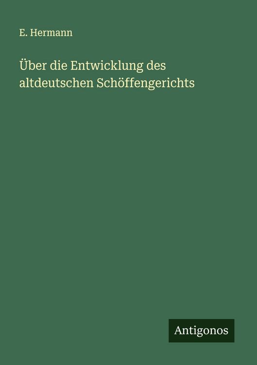 Produktbild: &Uuml;ber die Entwicklung des altdeutschen Sch&ouml;ffengerichts