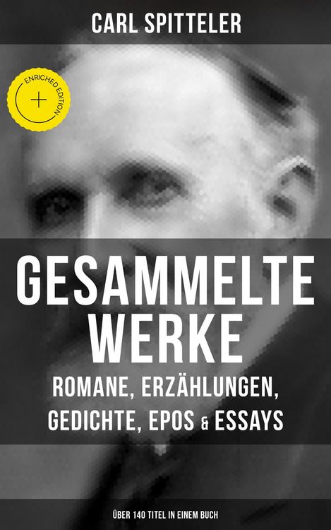 Produktbild: Gesammelte Werke: Romane, Erz&auml;hlungen, Gedichte, Epos & Essays (&Uuml;ber 140 Titel in einem Buch)