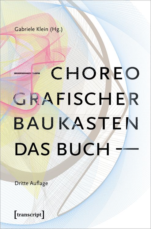 Produktbild: Choreografischer Baukasten. Das Buch (3. Aufl.)