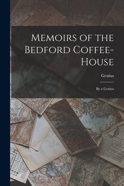Produktbild: Memoirs of the Bedford Coffee-House: By a Genius