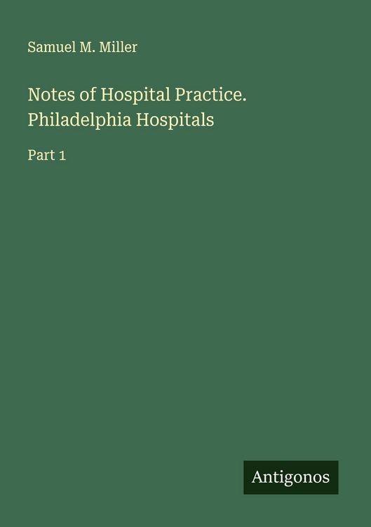 Produktbild: Notes of Hospital Practice. Philadelphia Hospitals