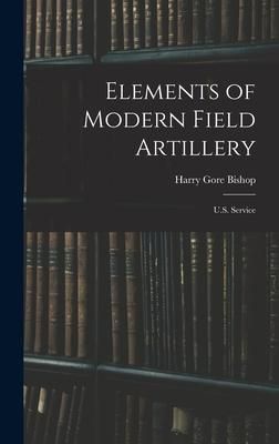 Produktbild: Elements of Modern Field Artillery: U.S. Service