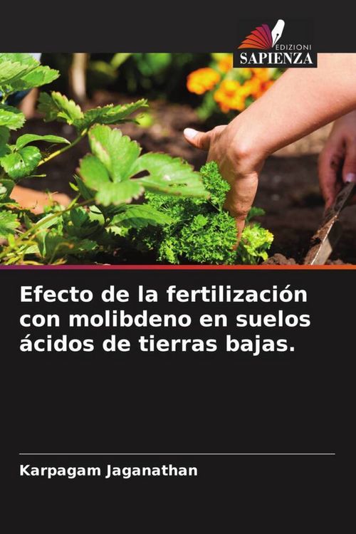 Produktbild: Efecto de la fertilizaci&oacute;n con molibdeno en suelos &aacute;cidos de tierras bajas.
