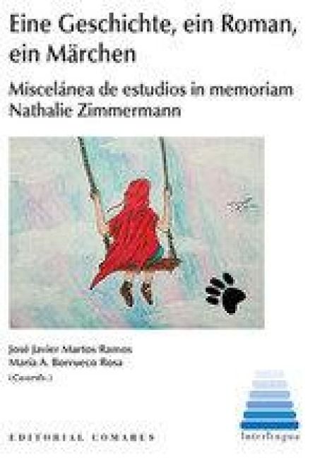 Produktbild: Eine Geschichte, ein Roman, ein M&auml;rchen : miscel&aacute;nea de estudios in memoriam Nathalie Zimmermann