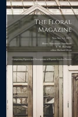 Produktbild: The Floral Magazine; Comprising Figures and Descriptions of Popular Garden Flowers; new ser. v.4 (1875)