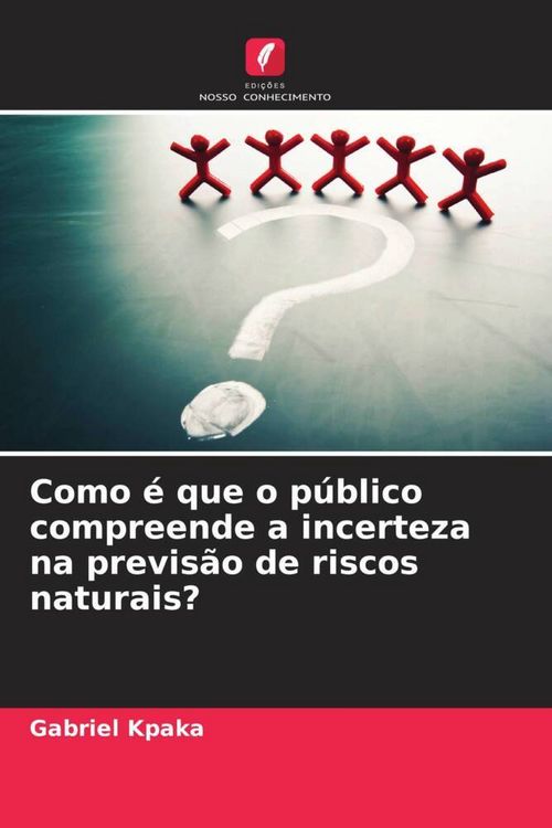 Produktbild: Como &eacute; que o p&uacute;blico compreende a incerteza na previs&atilde;o de riscos naturais?
