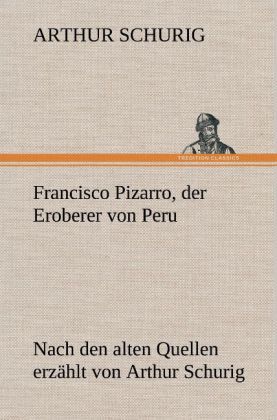 Produktbild: Francisco Pizarro, der Eroberer von Peru
