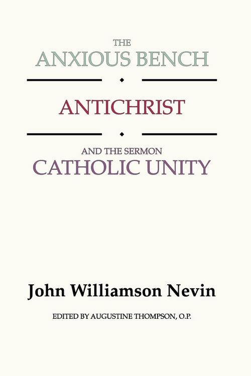 Produktbild: The Anxious Bench, Antichrist and the Sermon Catholic Unity