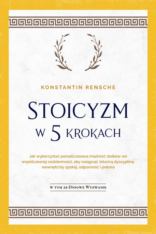 Produktbild: Stoicyzm w 5 krokach: Jak wykorzystac ponadczasowa madrosc stoik&oacute;w we wsp&oacute;lczesnej codziennosci, aby osiagnac zelazna dyscypline, wewnetrzny spok&oacute;j, o