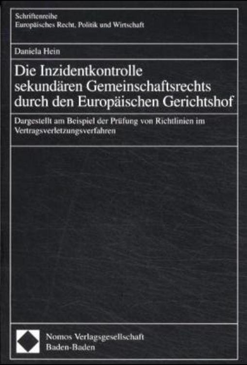 Produktbild: Die Inzidentkontrolle sekund&auml;ren Gemeinschaftsrechts durch den Europ&auml;ischen Gerichtshof