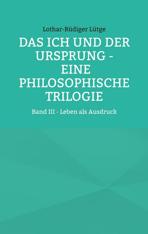 Produktbild: Das Ich und der Ursprung - Eine philosophische Trilogie
