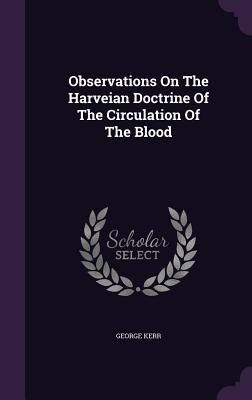 Produktbild: Observations On The Harveian Doctrine Of The Circulation Of The Blood