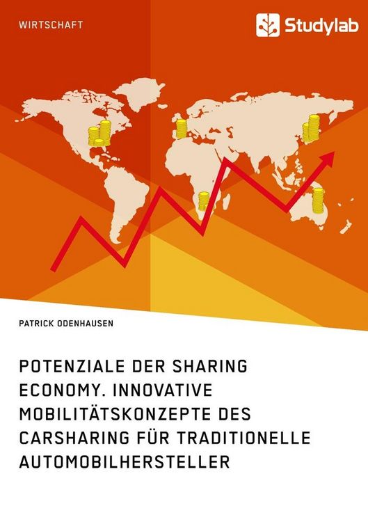 Produktbild: Potenziale der Sharing Economy. Innovative Mobilit&auml;tskonzepte des Carsharing f&uuml;r traditionelle Automobilhersteller