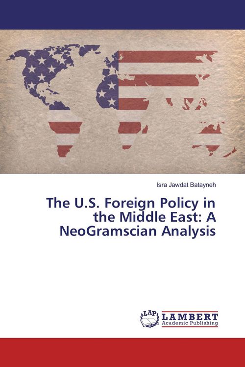 Produktbild: The U.S. Foreign Policy in the Middle East: A NeoGramscian Analysis