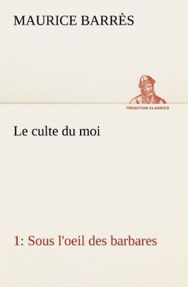 Produktbild: Le culte du moi 1 Sous l'oeil des barbares