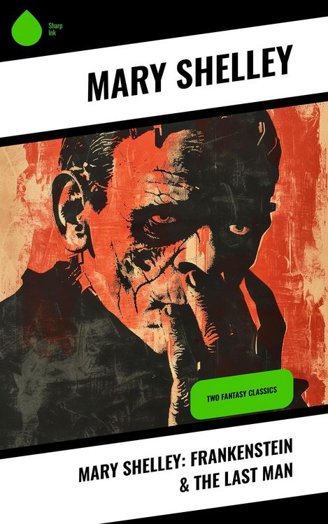 Produktbild: Mary Shelley: Frankenstein & The Last Man
