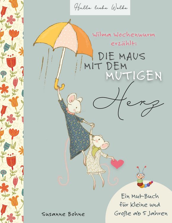 Produktbild: Wilma Wochenwurm erz&auml;hlt: Die Maus mit dem mutigen Herz.