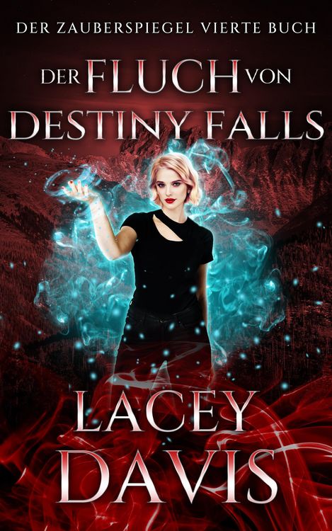 Produktbild: Der Fluch von Destiny Falls (Die Zauberspiegel-Reihe, #4)