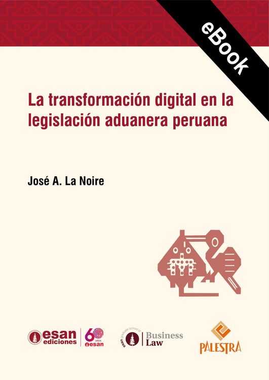 Produktbild: La transformaci&oacute;n digital en la legislaci&oacute;n aduanera peruana