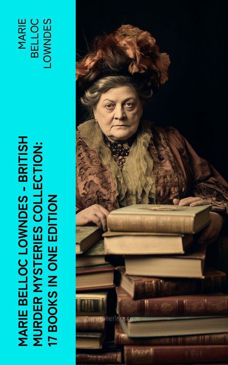 Produktbild: Marie Belloc Lowndes - British Murder Mysteries Collection: 17 Books in One Edition