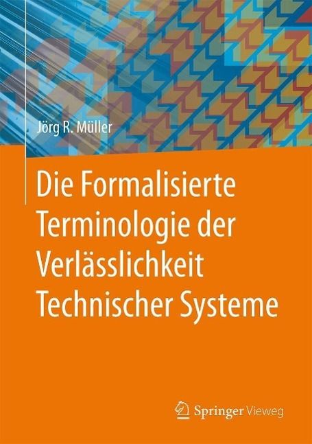 Produktbild: Die Formalisierte Terminologie der Verl&auml;sslichkeit Technischer Systeme