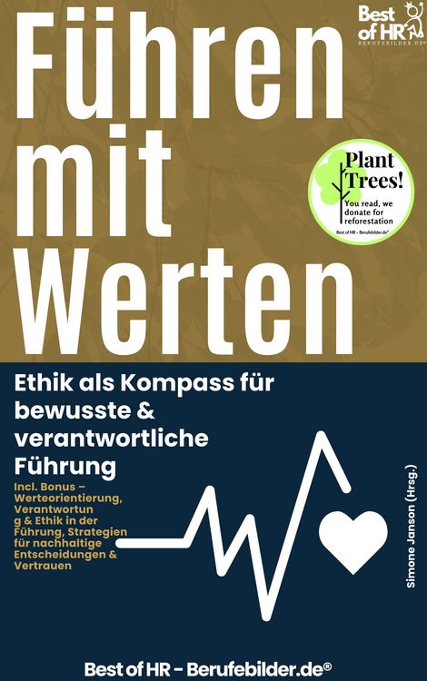 Produktbild: F&uuml;hren mit Werten - Ethik als Kompass f&uuml;r bewusste & verantwortliche F&uuml;hrung