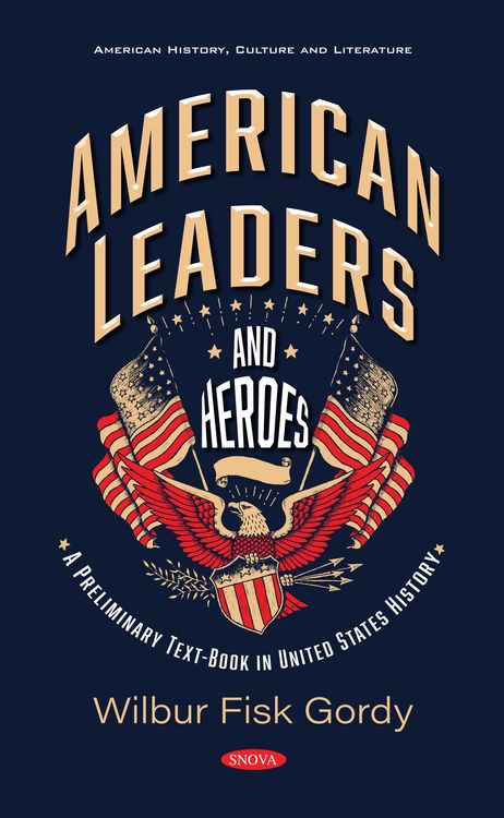 Produktbild: American Leaders and Heroes: A Preliminary Text-Book in United States History