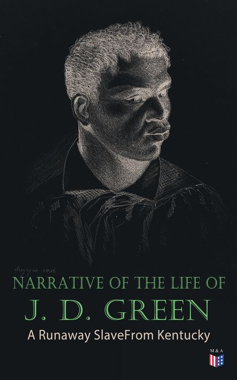 Produktbild: Narrative of the Life of J. D. Green: A Runaway Slave From Kentucky
