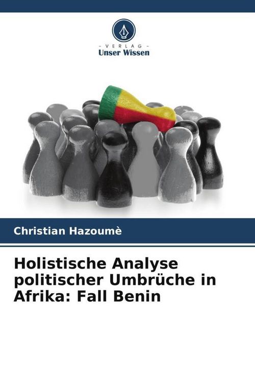 Produktbild: Holistische Analyse politischer Umbr&uuml;che in Afrika: Fall Benin