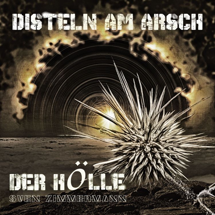 Produktbild: Disteln am Arsch der H&ouml;lle