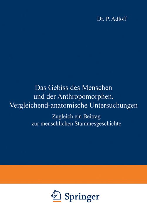 Produktbild: Das Gebiss des Menschen und der Anthropomorphen. Vergleichend-anatomische Untersuchungen