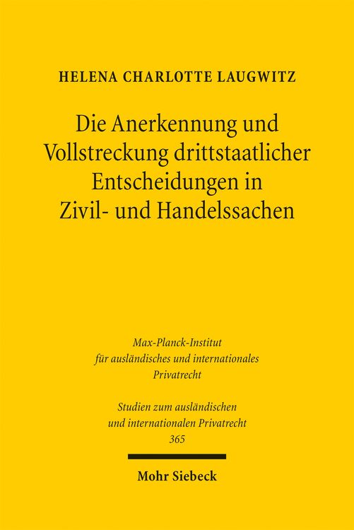 Produktbild: Die Anerkennung und Vollstreckung drittstaatlicher Entscheidungen in Zivil- und Handelssachen