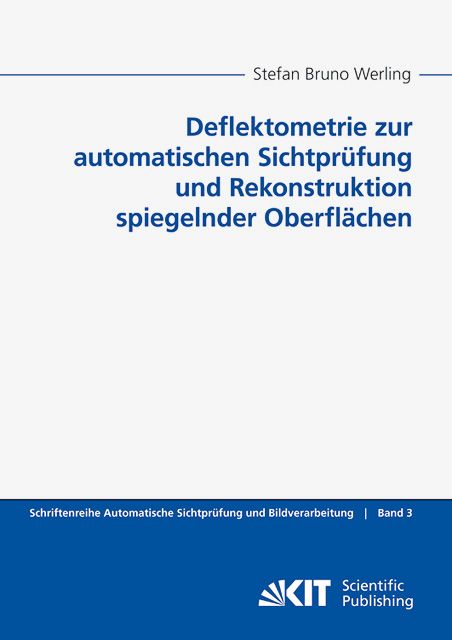 Produktbild: Deflektometrie zur automatischen Sichtpr&uuml;fung und Rekonstruktion spiegelnder Oberfl&auml;chen