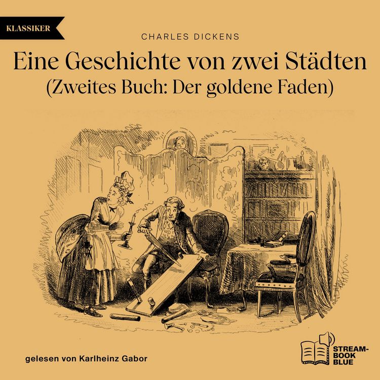 Produktbild: Eine Geschichte von zwei St&auml;dten - Zweites Buch: Der goldene Faden