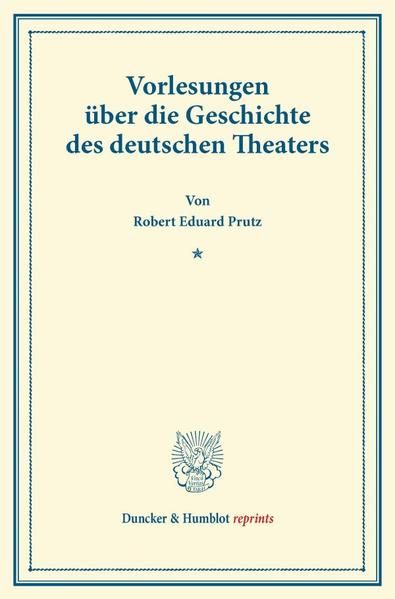 Produktbild: Vorlesungen &uuml;ber die Geschichte des deutschen Theaters.