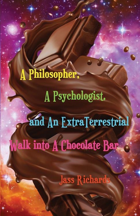 Produktbild: A Philosopher, A Psychologist, and An ExtraTerrestrial Walk into A Chocolate Bar
