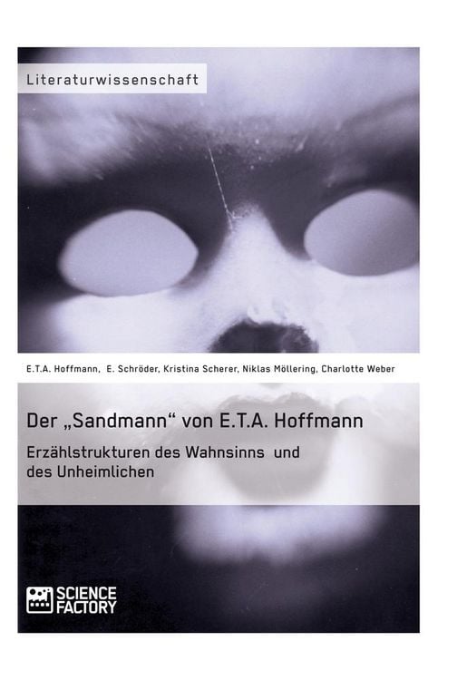 Produktbild: Der &bdquo;Sandmann&ldquo; von E.T.A. Hoffmann. Erz&auml;hlstrukturen des Wahnsinns und des Unheimlichen