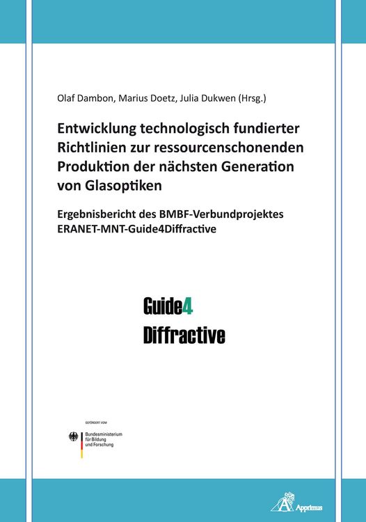 Produktbild: Entwicklung technologisch fundierter Richtlinien zur ressourcenschonenden Produktion der n&auml;chsten Generation von Glasoptiken