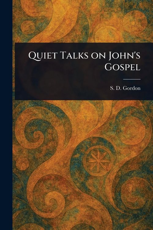Produktbild: Quiet Talks on John's Gospel
