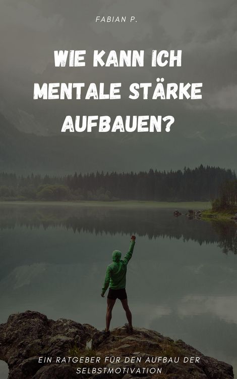 Produktbild: Wie kann ich mentale St&auml;rke aufbauen?