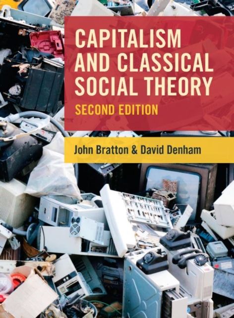 Produktbild: Bratton, J:  Capitalism and Classical Social Theory, Second