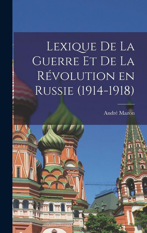 Produktbild: Lexique de la guerre et de la r&eacute;volution en Russie (1914-1918)