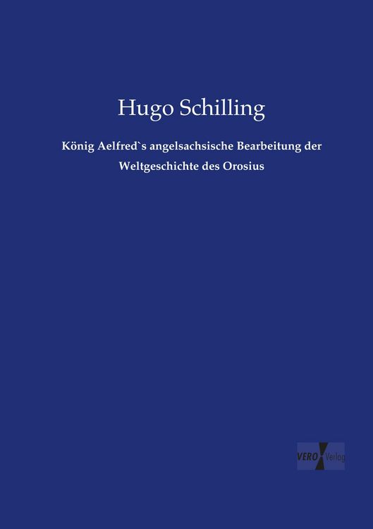 Produktbild: K&ouml;nig Aelfred`s angelsachsische Bearbeitung der Weltgeschichte des Orosius