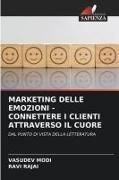Produktbild: Marketing Delle Emozioni - Connettere I Clienti Attraverso Il Cuore